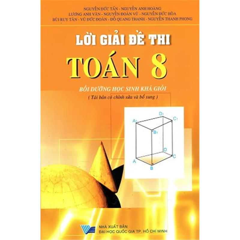 Sách Lời Giải Đề Thi Toán Lớp 8 (HSG) - Tái Bản