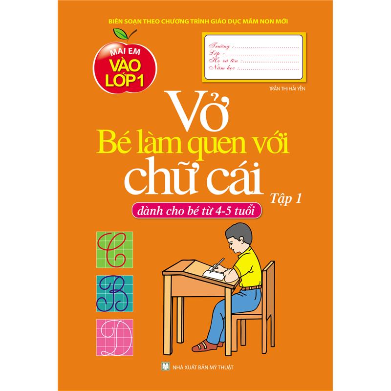 Sách Mai Em Vào Lớp 1 - Vở Bé Làm Quen Chữ Cái - Tập 1 (Dành Cho Bé Từ 4 - 5 Tuổi)