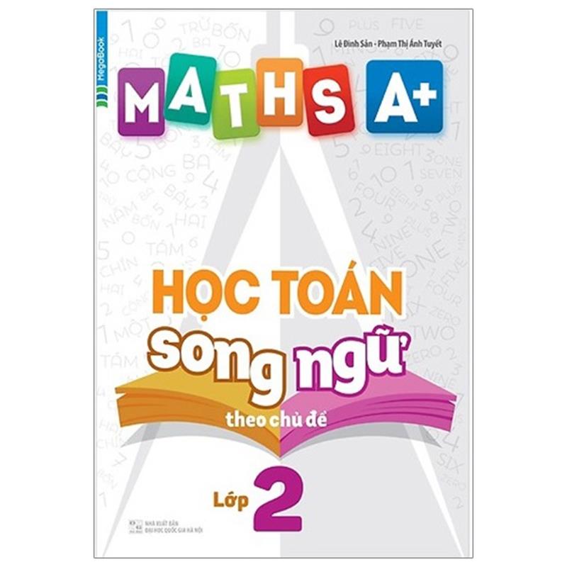 Sách Maths A+ Học Toán Song Ngữ Theo Chủ Đề Lớp 2