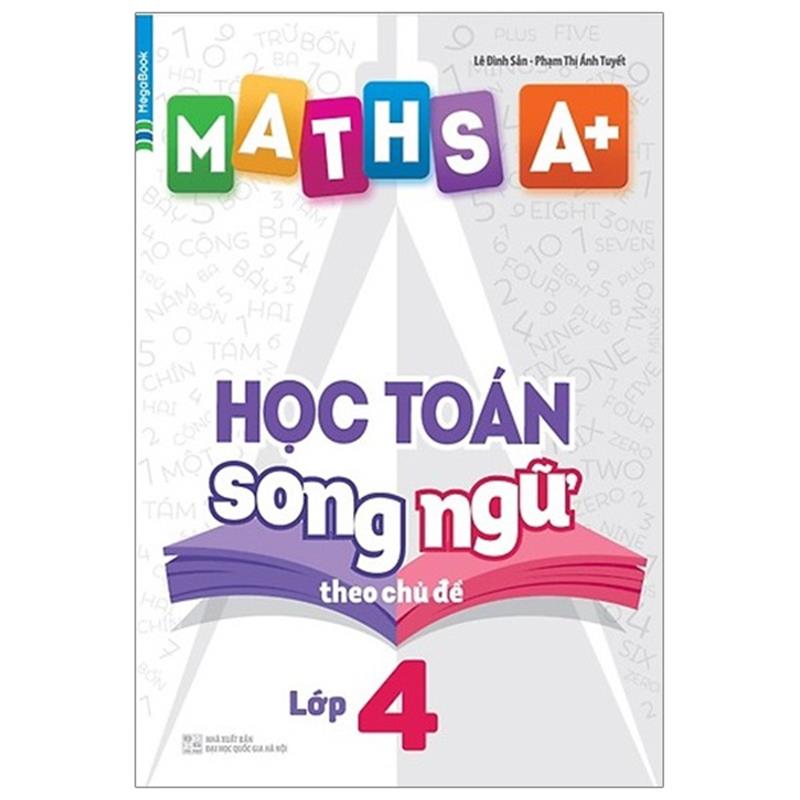 Sách Maths A+ Học Toán Song Ngữ Theo Chủ Đề Lớp 4