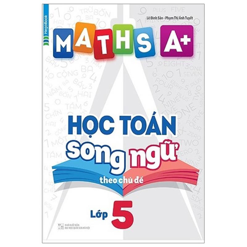 Sách Maths A+ Học Toán Song Ngữ Theo Chủ Đề Lớp 5