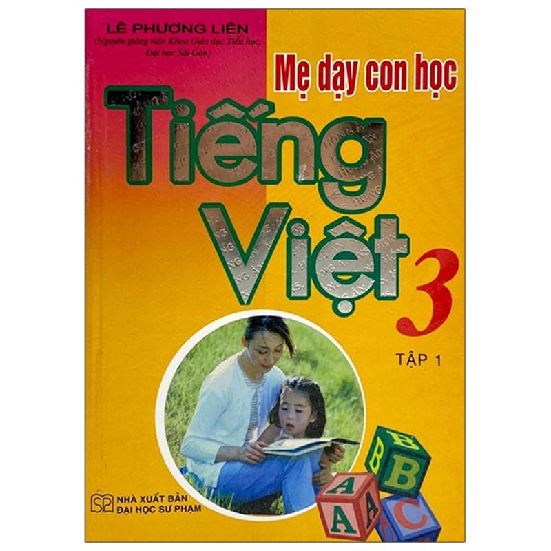 Sách Mẹ Dạy Con Học Tiếng Việt Lớp 3 - Tập 1