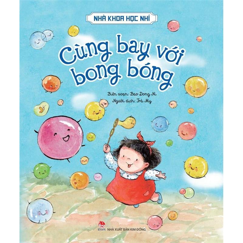 Sách Nhà Khoa Học Nhí - Cùng Bay Với Bong Bóng