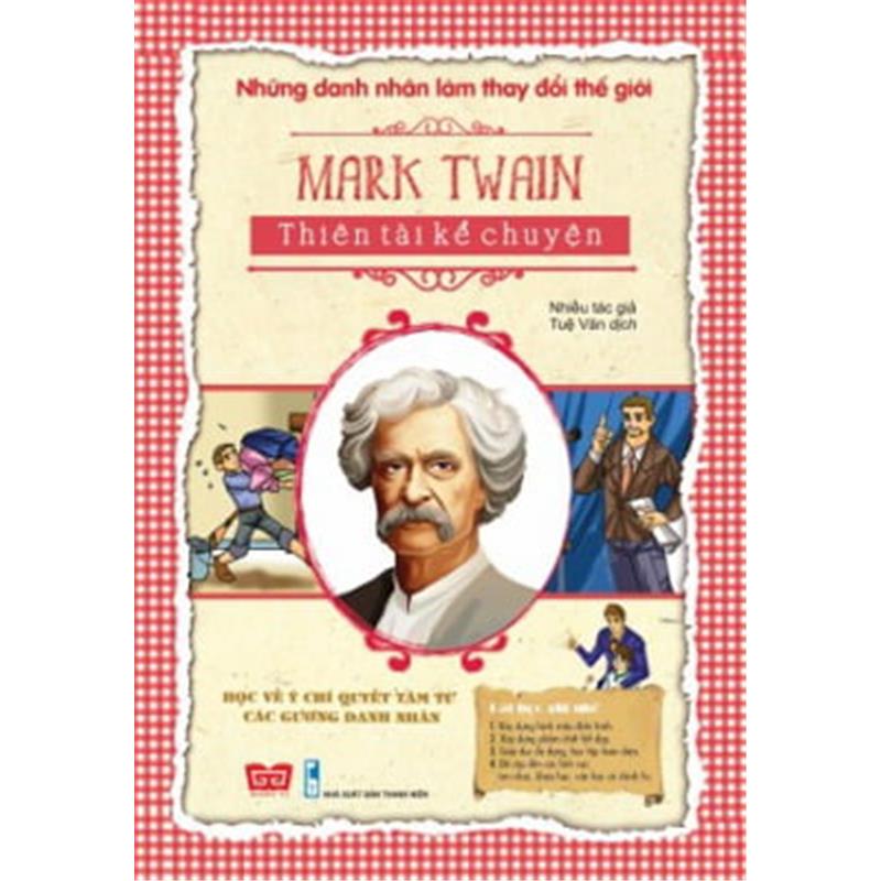 Sách Những Danh Nhân Làm Thay Đổi Thế Giới - Mark Twain - Thiên Tài Kể Chuyện