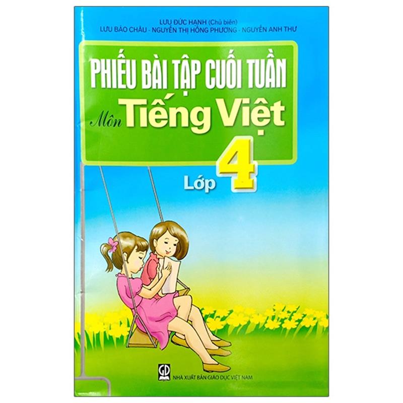 Sách Phiếu Bài Tập Cuối Tuần - Môn Tiếng Việt Lớp 4 (2015)
