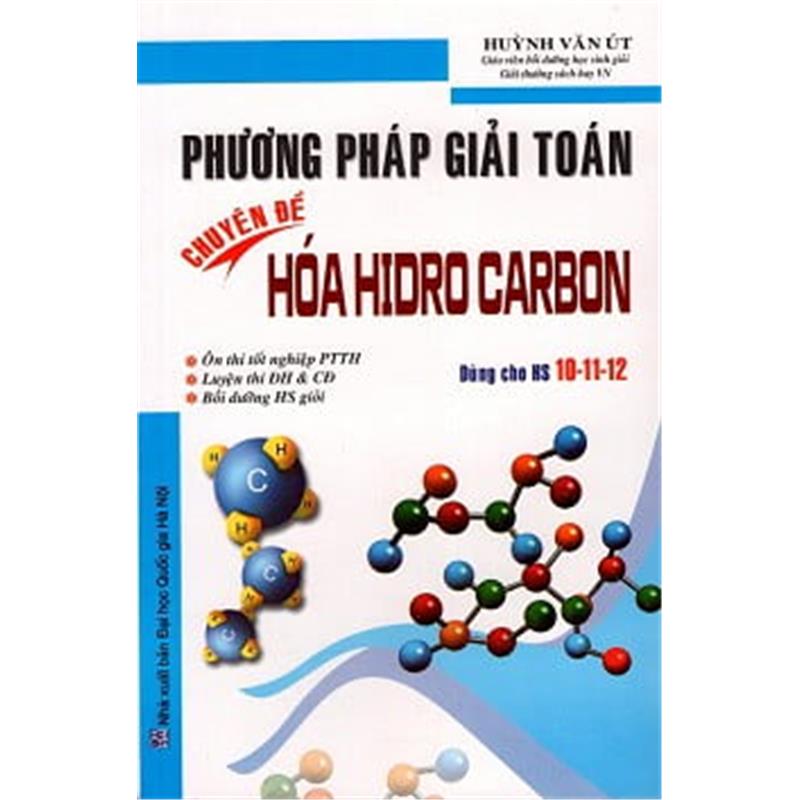 Sách Phương Pháp Giải Toán Chuyên Đề Hóa Hidro Carbon (Dùng Cho Học Sinh Lớp 10-11-12)