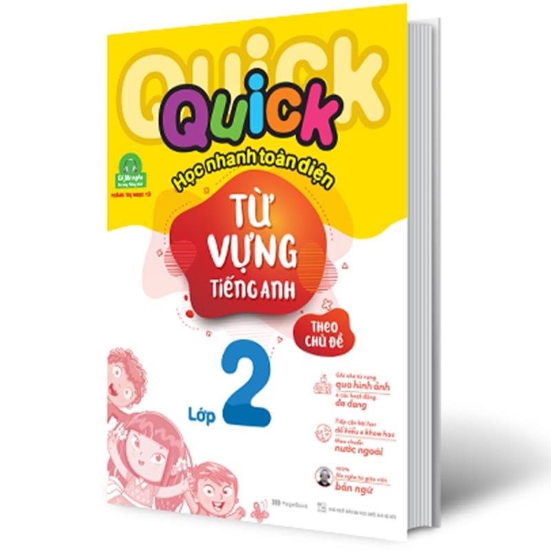 Sách Quick Quick Học Nhanh Toàn Diện Từ Vựng Tiếng Anh Theo Chủ Đề Lớp 2 (Tái Bản)