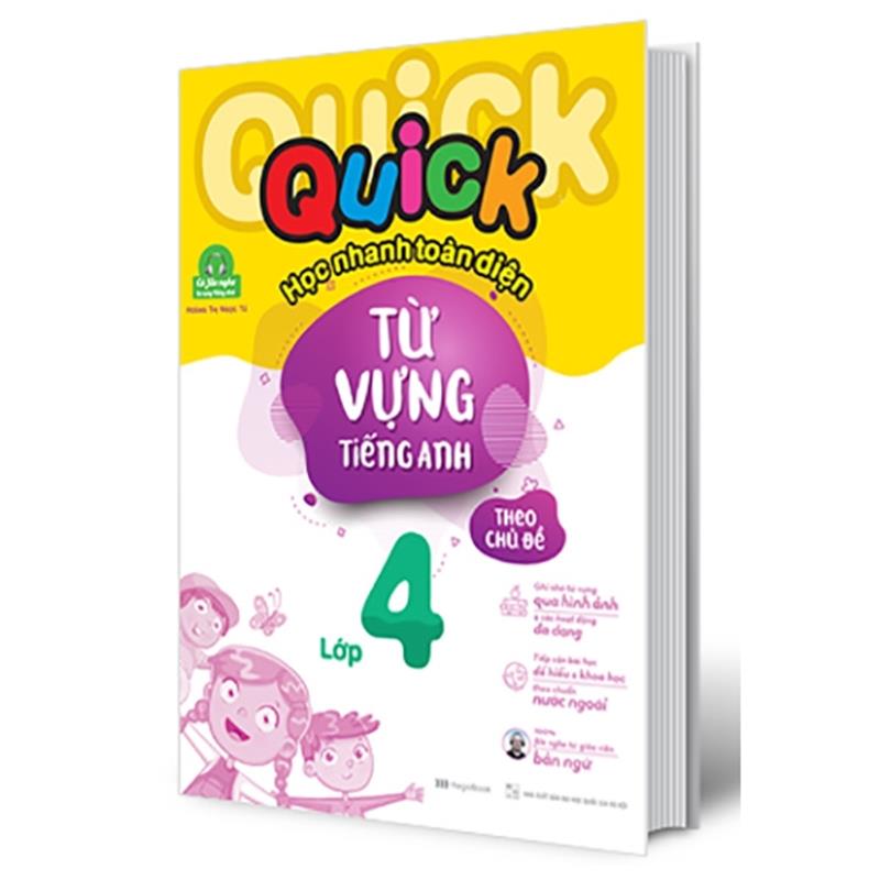 Sách Quick Quick Học Nhanh Toàn Diện Từ Vựng Tiếng Anh Theo Chủ Đề Lớp 4 (Tái Bản)