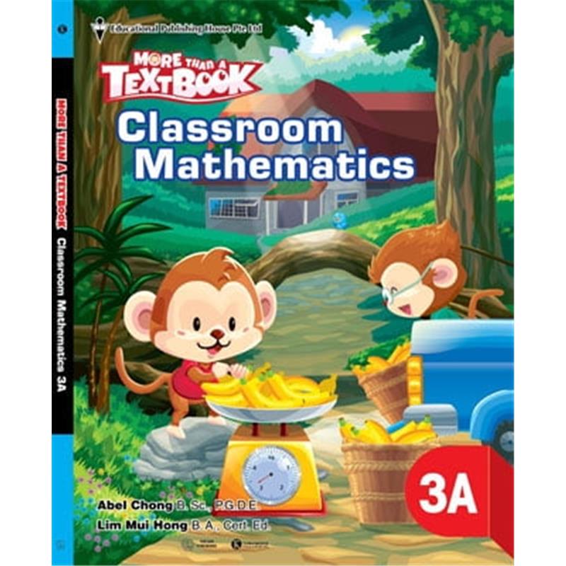 Sách Sách Giáo Khoa Toán Singapore Lớp 3 - Classroom Mathematics 3A - More Than A Textbook