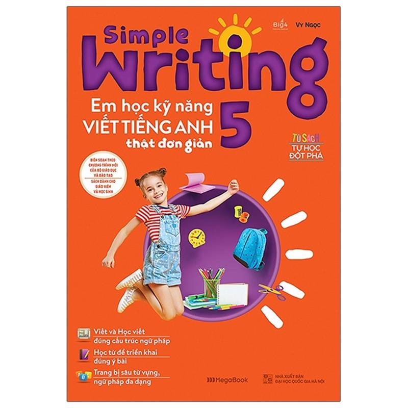 Sách Simple Writing - Em Học Kỹ Năng Viết Tiếng Anh Thật Đơn Giản Lớp 5