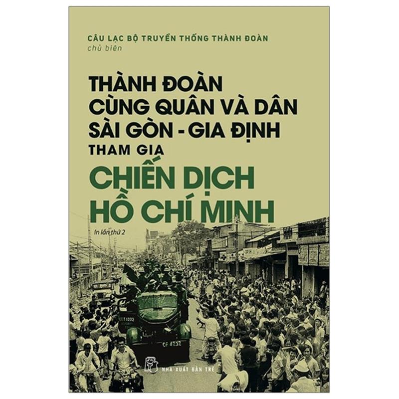 Sách Thành Đoàn Cùng Quân Và Dân Sài Gòn - Gia Định Tham Gia Chiến Dịch Hồ Chí Minh