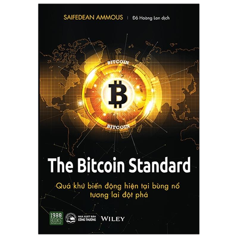 Sách The Bitcoin Standard - Quá Khứ Biến Động, Hiện Tại Bùng Nổ, Tương Lai Đột Phá