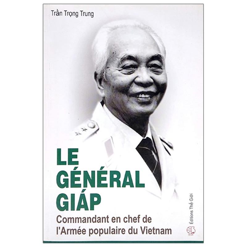 Sách Tổng Tư Lệnh Đại Tướng Võ Nguyên Giáp (Tiếng Pháp) - Commandant En Chef De I'Armée Populaire Du Vietnam