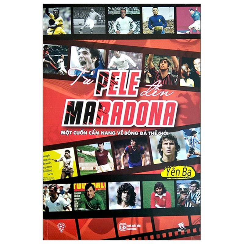 Sách Từ Pele Đến Maradona - Một Cuốn Cẩm Nang Về Bóng Đá Thế Giới