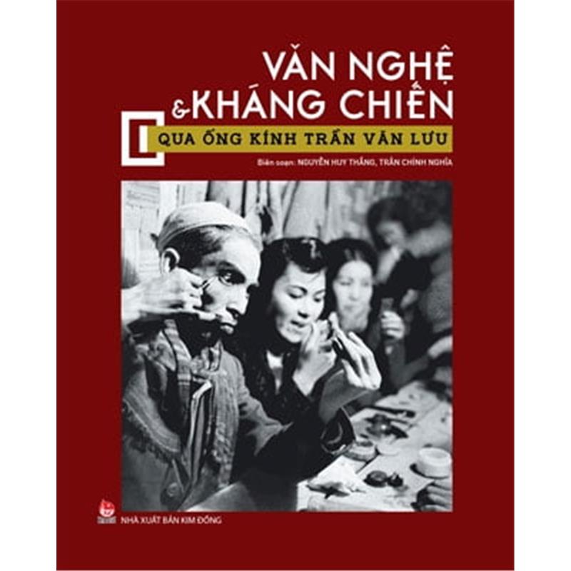 Sách Văn Nghệ & Kháng Chiến Qua Ống Kính Trần Văn Lưu