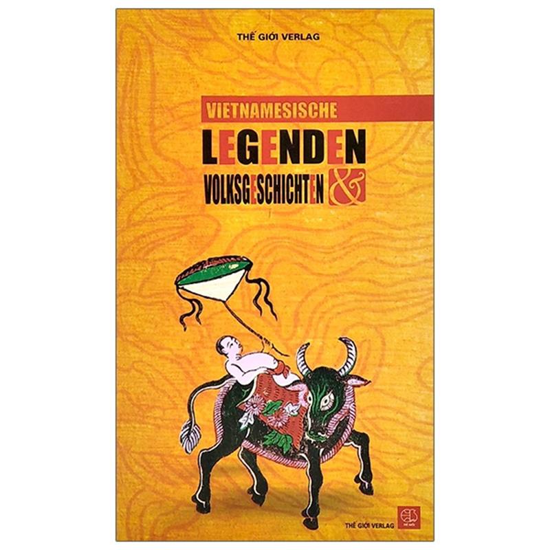 Sách Vietnamesische Legenden & Volksgeschichte - Truyền Thuyết Và Truyện Cổ Tích Việt Nam (Tiếng Đức)