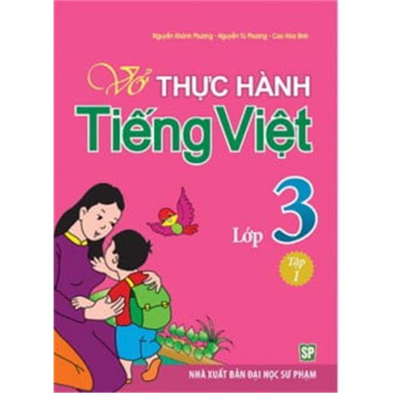 Sách Vở Bài Tập Thực Hành Tiếng Việt Lớp 3 - Tập 1